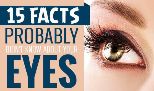 15 Facts You Probably Didn't Know About Your Eyes