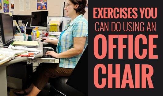 6 Exercises You Can Do Using An Office Chair