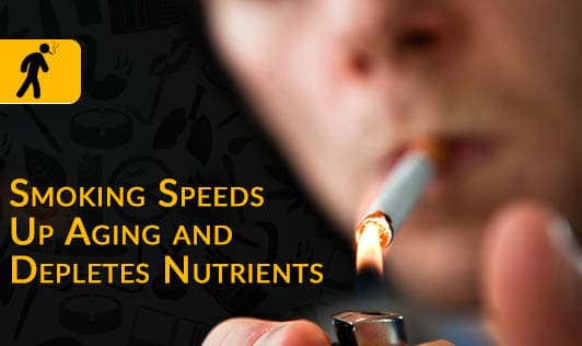 Smoking Speeds Up Aging And Depletes Nutrients!