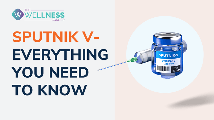 Everything You Need To Know About Sputnik V COVID-19 Vaccine
