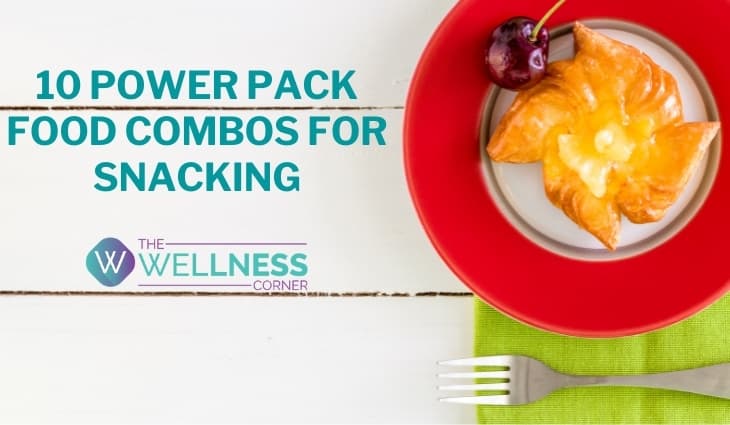 10 Power Pack Food Combos For Snacking