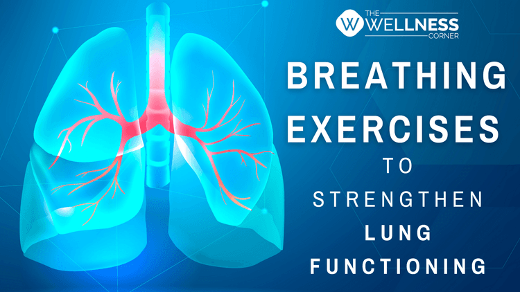 Make Sure Your Lungs Get That Extra Love: Breathing Exercises To Improve Lung Functioning