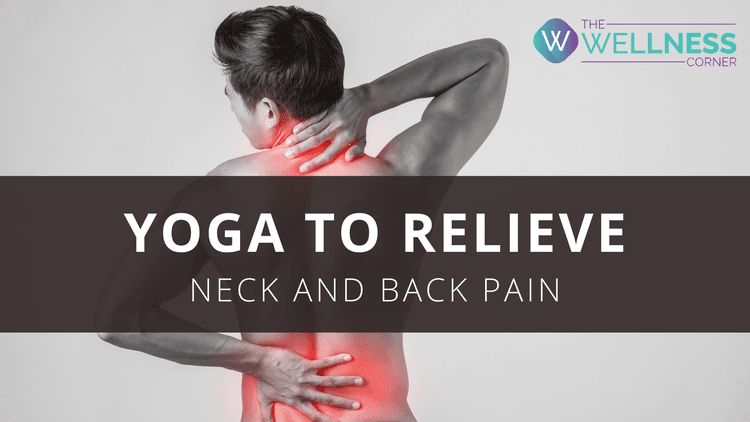 Yoga Poses to Fix Back and Neck Pain Issues